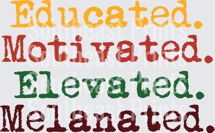 Educated Motivated Elevated Melanated
