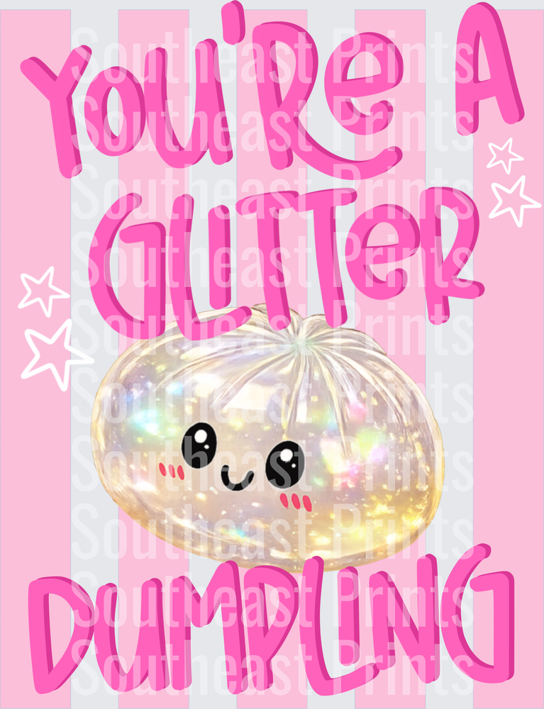 You're A Glitter Dumpling Kawaii Cute