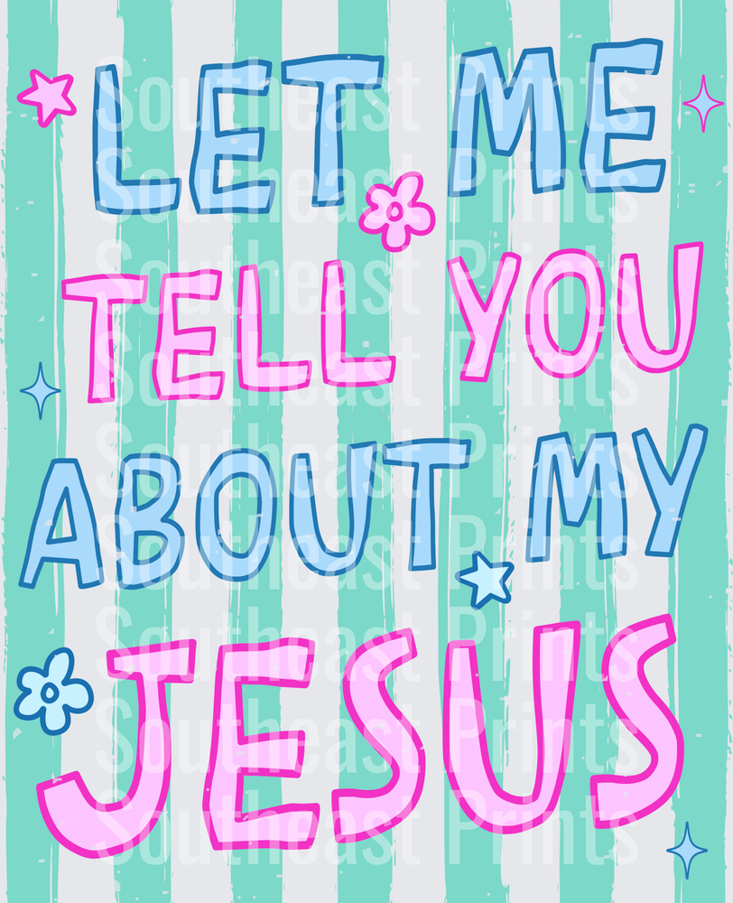 LET ME TELL YOU ABOUT MY JESUS 1