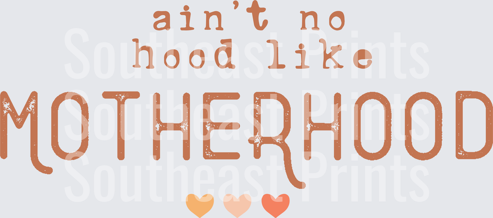 Ain't No Hood Like Motherhood
