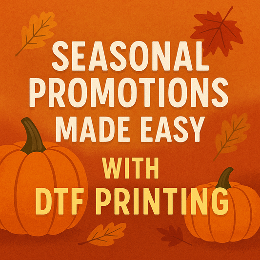 Seasonal Promotions Made Easy with DTF Printing