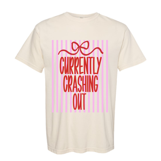 Currently Crashing Out Comfort Colors Tee
