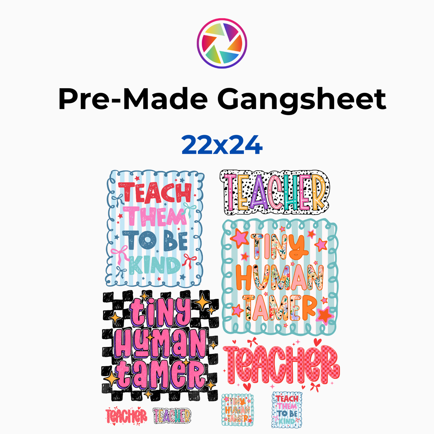 Teacher Gangsheet 22x24