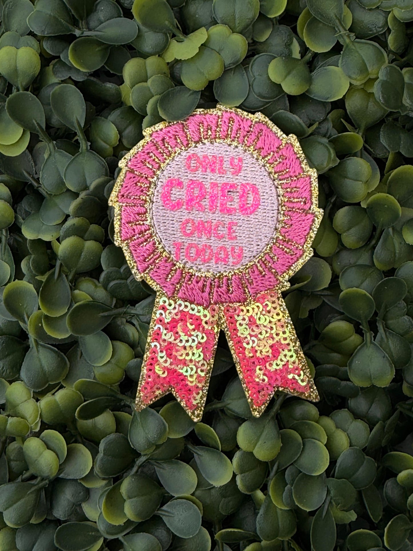 Only Cried Once Today Ribbon Patch