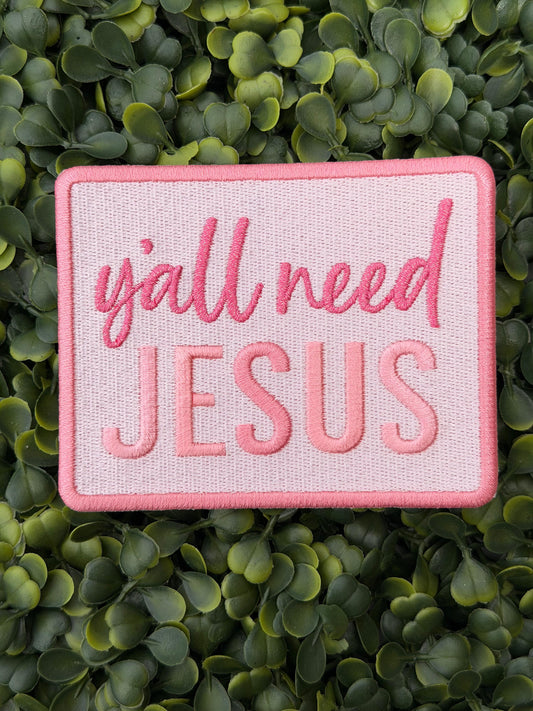 Y’all Need Jesus Funny Patch