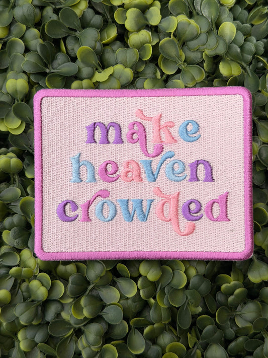 Make Heaven Crowded Faith Patch