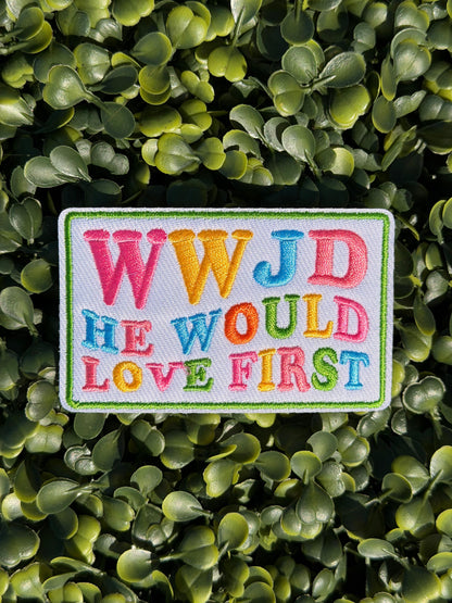 WWJD He Would Love First Patch