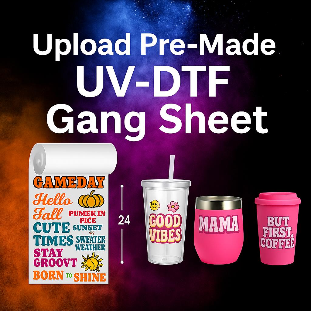 Upload Pre-Made UV-DTF Gang Sheet