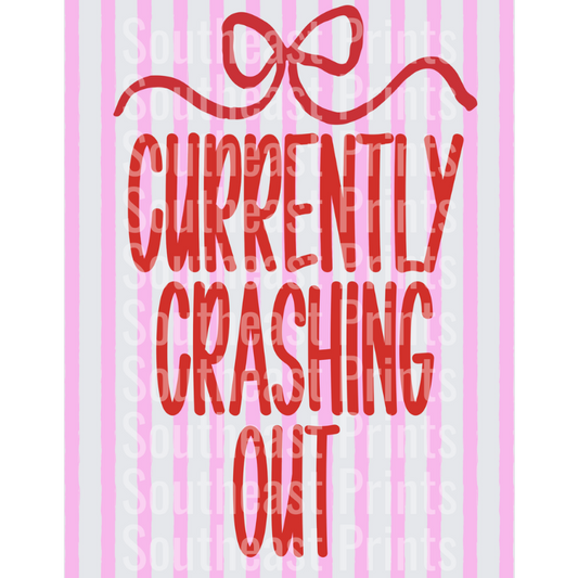 Currently Crashing Out