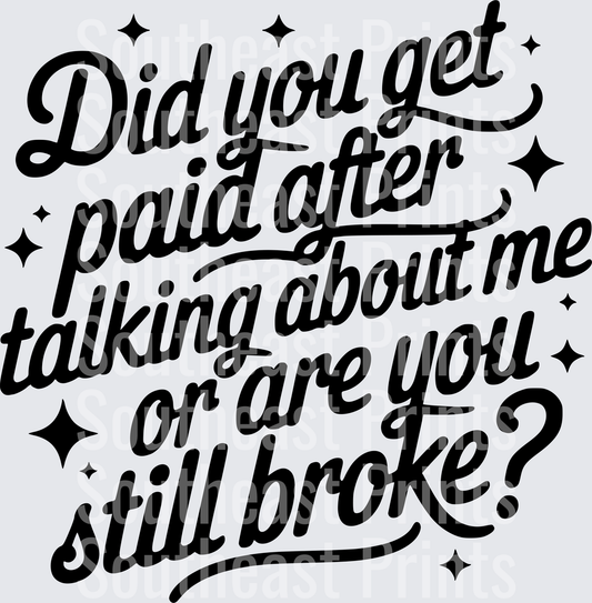 Did You Get Paid After Talking About Me Black