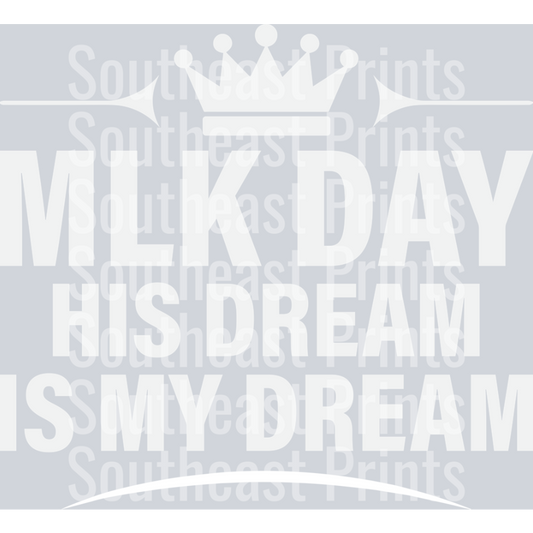 MLK Day His Dream is My Dream