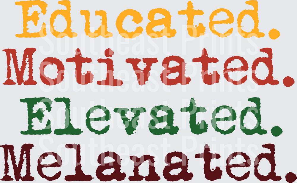 Educated Motivated Elevated Melanated