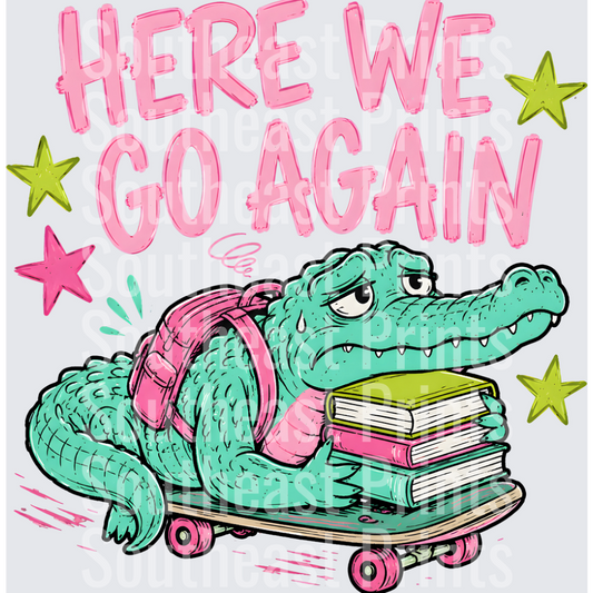 Grumpy Gator Back To School Here We Go Again Skateboard