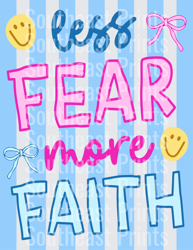 LESS FEAR MORE FAITH
