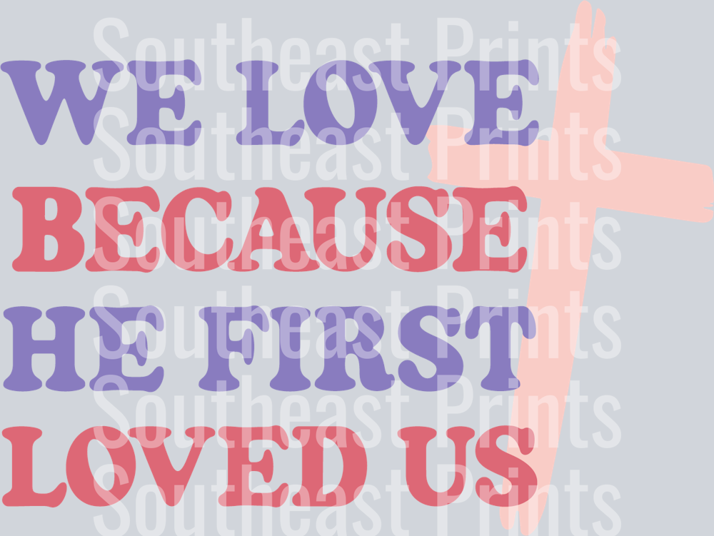 He First Loved Us