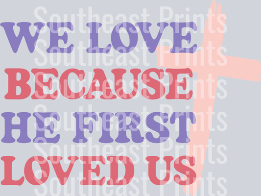 He First Loved Us