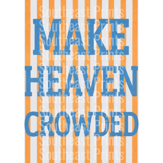 Make Heaven Crowded