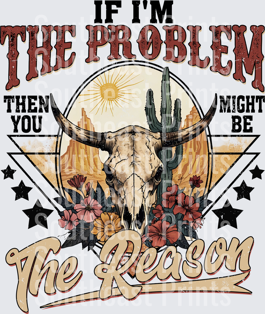If I'm The Problem