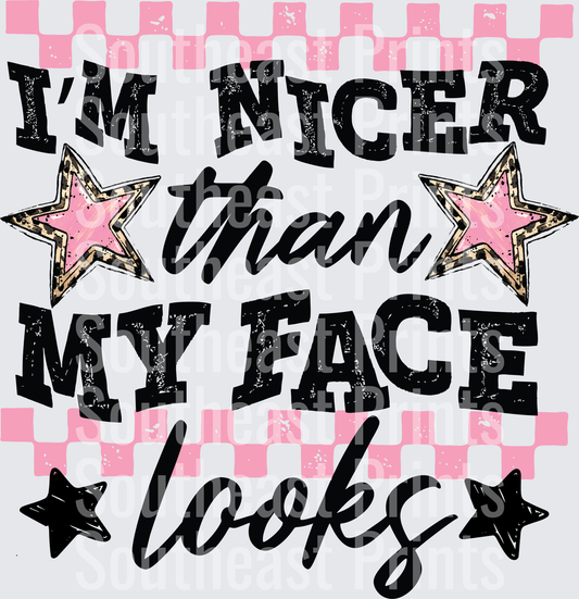 I'm Nicer Than My Face Looks
