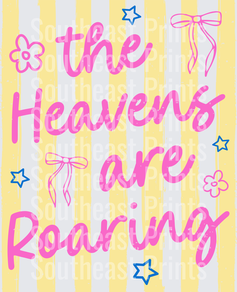 THE HEAVENS ARE ROORING