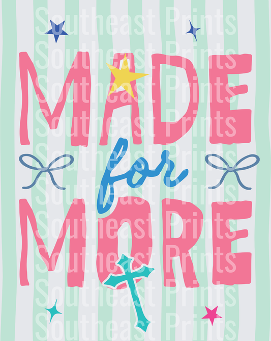 made for more
