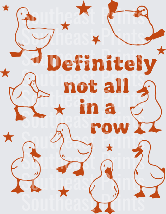 Definitely Not All in a Row Ducks Design