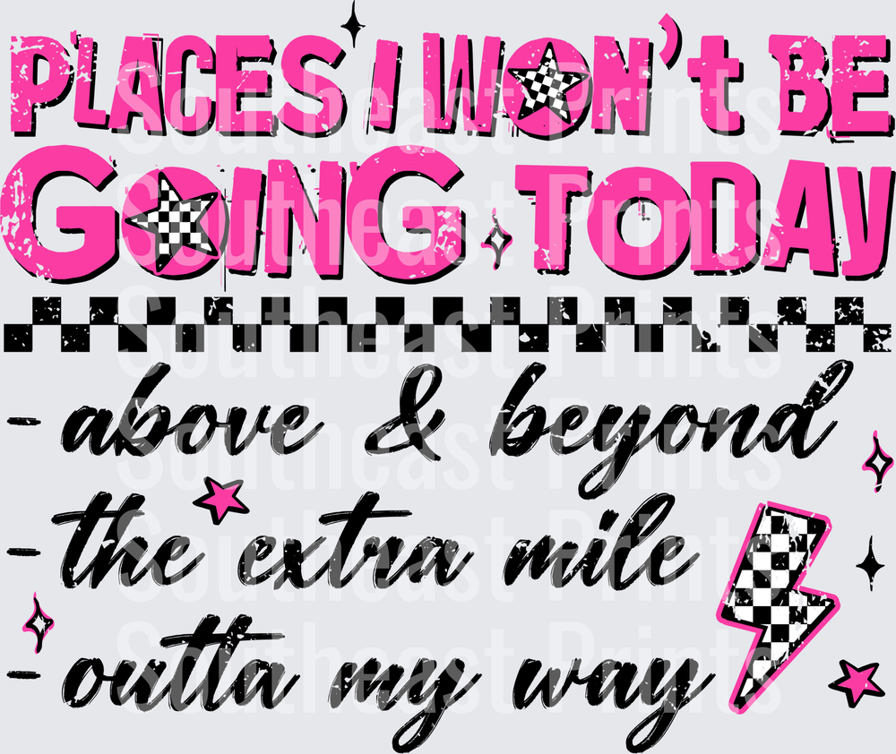 Places I Won't Be Going Today